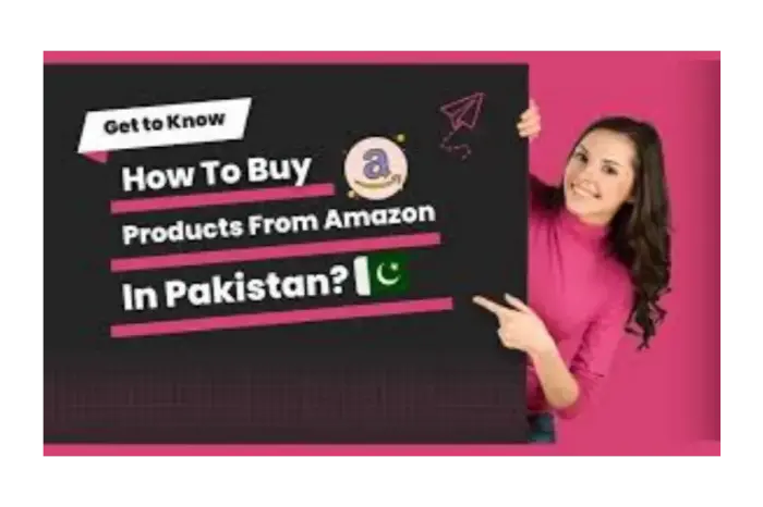 How to Buy Amazon Products in Pakistan – 7 Easy Steps Guide 2026