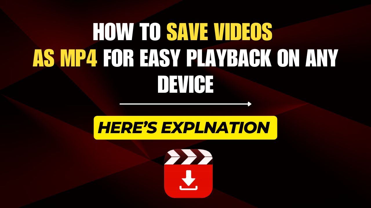 How to Save Videos as MP4