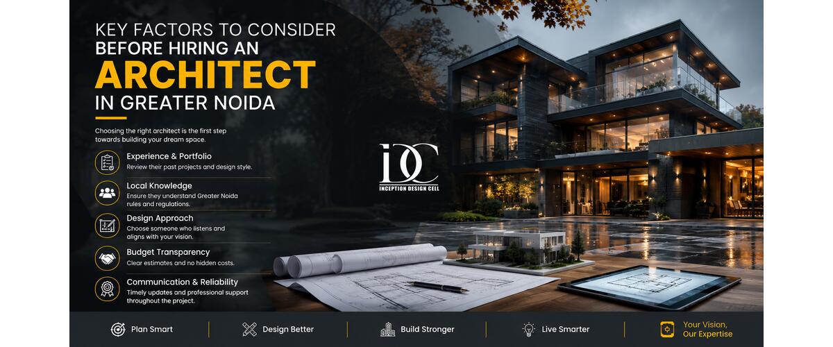 Key Factors to Consider Before Hiring an Architect in Greater Noida